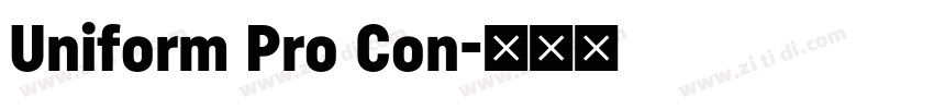 Uniform Pro Con字体转换 Uniform Pro Con字体转换